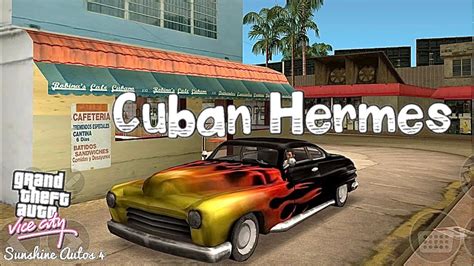 cuban hermes vice city|sunshine autos Vice City location.